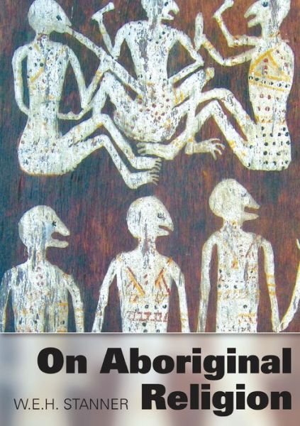 Cover for W.E.H. Stanner · On Aboriginal Religion (Paperback Book) (2014)