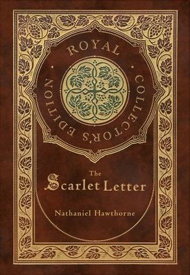 Cover for Nathaniel Hawthorne · The Scarlet Letter (Royal Collector's Edition) (Case Laminate Hardcover with Jacket) (Innbunden bok) [Royal Collector's edition] (2021)