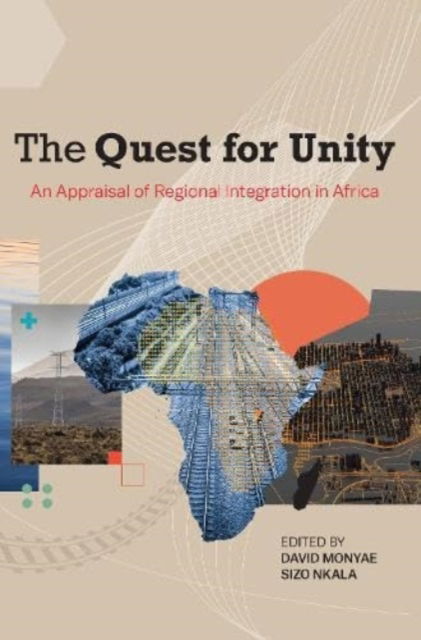 Cover for David Monyae · The Quest for Unity: An Appraisal of Regional Integration in Africa (Paperback Book) (2023)