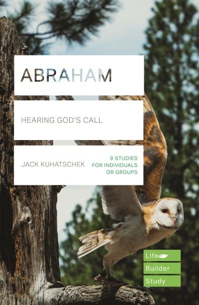 Cover for Kuhatschek, Jack (Author) · Abraham (Lifebuilder Study Guides): Hearing God's Call - Lifebuilder Bible Study Guides (Paperback Bog) (2021)