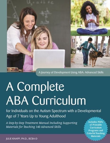 Cover for Carolline Turnbull · A Complete ABA Curriculum for Individuals on the Autism Spectrum with a Developmental Age of 7 Years Up to Young Adulthood: A Step-by-Step Treatment Manual Including Supporting Materials for Teaching 140 Advanced Skills (Paperback Book) (2017)