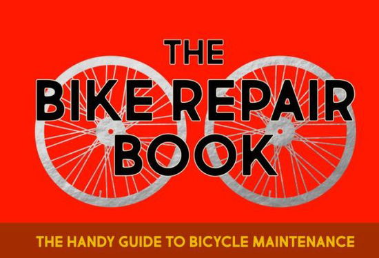 Cover for Gerard Janssen · The Bike Repair Book: The Handy Guide to Bicycle Maintenance (Hardcover Book) (2021)