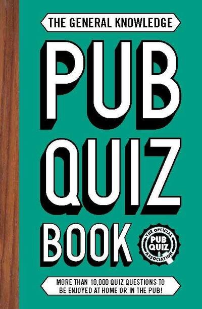 Cover for Roy Preston · The General Knowledge Pub Quiz Book: More than 10,000 quiz questions to be enjoyed at home or in the pub! - The Pub Quiz Book series (Paperback Bog) (2019)
