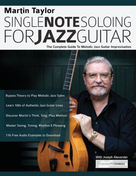 Single Note Soloing for Jazz Guitar - Martin Taylor - Kirjat - Fundamental Changes Ltd - 9781789330885 - perjantai 6. syyskuuta 2019