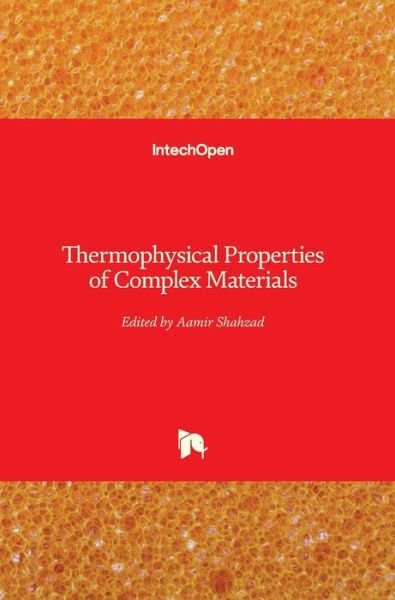 Thermophysical Properties of Complex Materials - Aamir Shahzad - Bøger - Intechopen - 9781789848885 - 25. marts 2020
