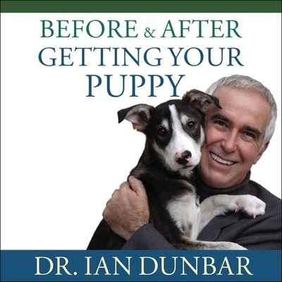 Cover for Ian Dunbar · Before and After Getting Your Puppy (CD) (2016)