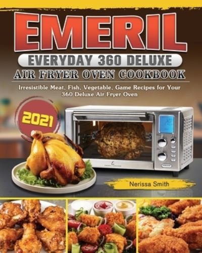 Cover for Nerissa Smith · Emeril Everyday 360 Deluxe Air Fryer Oven Cookbook 2021 (Paperback Bog) (2021)