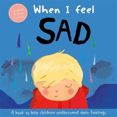 Cover for Dr Sharie Coombes · When I Feel Sad - A Children's Book about Emotions (Hardcover Book) (2021)