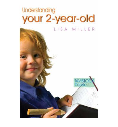 Cover for Lisa Miller · Understanding Your Two-Year-Old - The Tavistock Clinic - Understanding Your Child (Paperback Book) (2004)