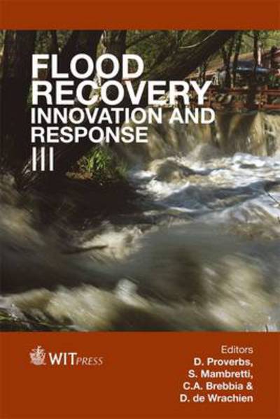 Cover for David Proverbs · Flood Recovery, Innovation and Response: v. 3 (Hardcover Book) (2012)