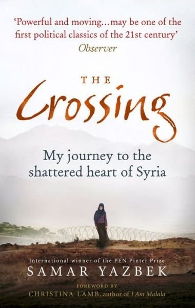 Cover for Samar Yazbek · The Crossing: My journey to the shattered heart of Syria (Paperback Bog) (2016)