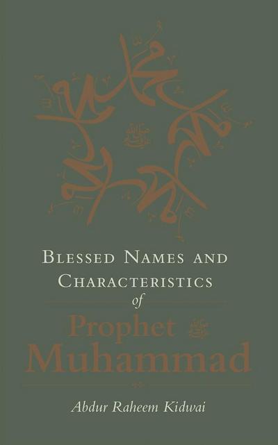 Cover for Abdur Raheem Kidwai · Blessed Names and Characteristics of Prophet Muhammad - Blessed Names (Hardcover Book) (2016)