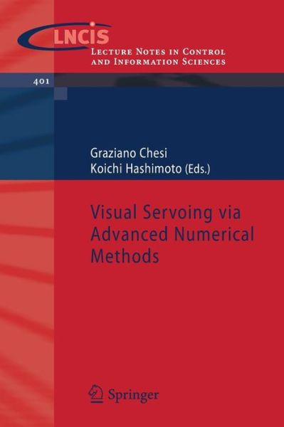 Cover for Graziano Chesi · Visual Servoing via Advanced Numerical Methods - Lecture Notes in Control and Information Sciences (Paperback Book) (2010)