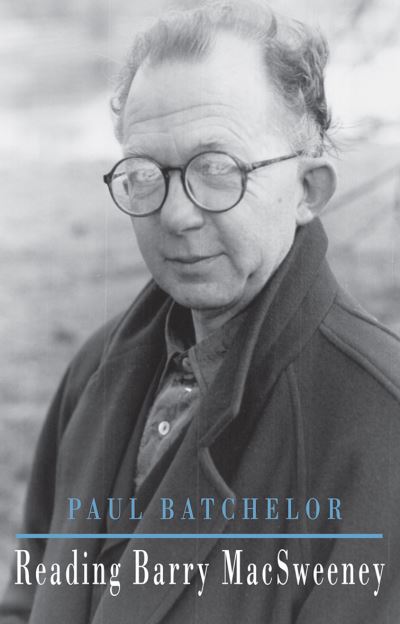 Reading Barry MacSweeney - Paul Batchelor - Bøger - Bloodaxe Books Ltd - 9781852249885 - 21. november 2013