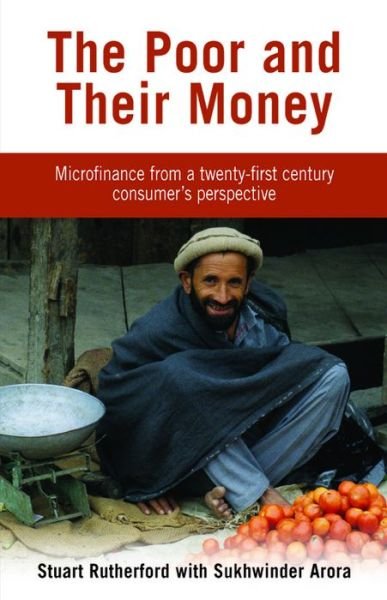 Cover for Stuart Rutherford · The Poor and their Money: Microfinance from a twenty-first century consumer's perspective (Paperback Book) [2nd edition] (2009)