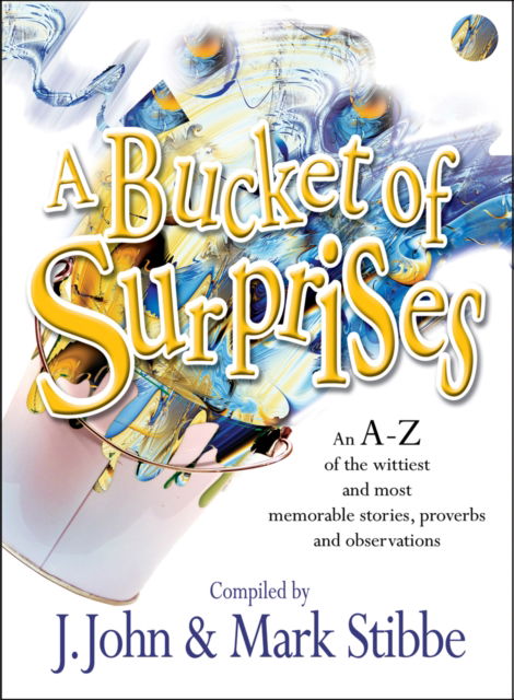 A Bucket of Surprises - J. John - Książki - SPCK Publishing - 9781854245885 - 22 stycznia 2010