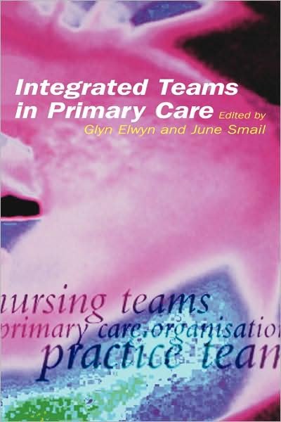 Cover for Glyn Elwyn · Integrated Teams in Primary Care (Pocketbok) (1998)