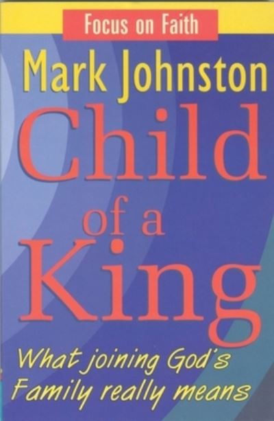 Cover for Mark Johnston · Child of a King (Paperback Book) (2001)