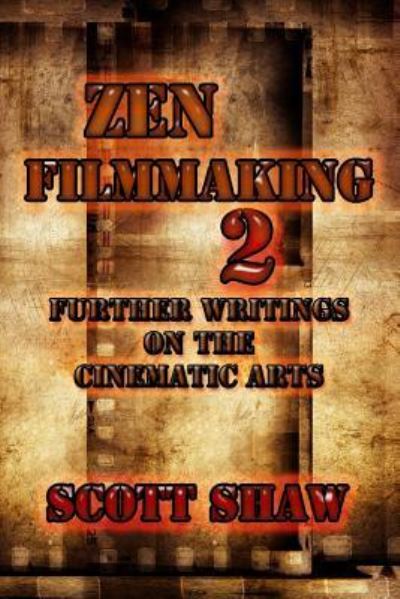 Cover for Scott Shaw · Zen Filmmaking 2 (Paperback Book) (2016)