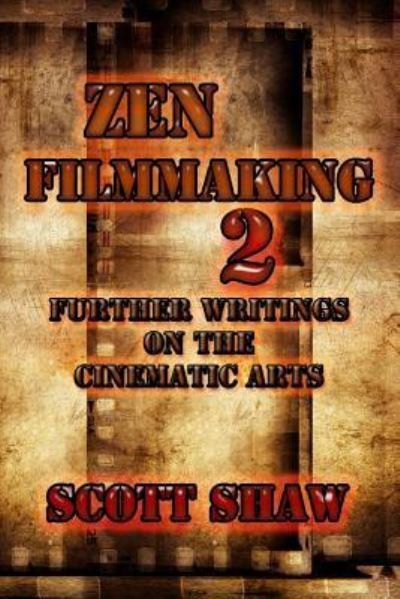 Cover for Scott Shaw · Zen Filmmaking 2 (Paperback Bog) (2016)