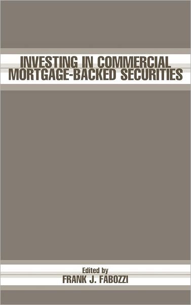 Cover for FJ Fabozzi · Investing in Commercial Mortgage-Backed Securities - Frank J. Fabozzi Series (Inbunden Bok) (2000)