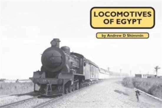Cover for Andrew Shimmin · Locomotives of Egypt (Paperback Bog) (2021)