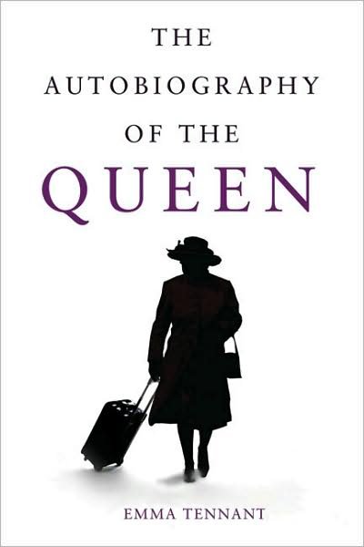 The Autobiography of the Queen - Emma Tennant - Livros - Arcadia Books - 9781905147885 - 1 de junho de 2008