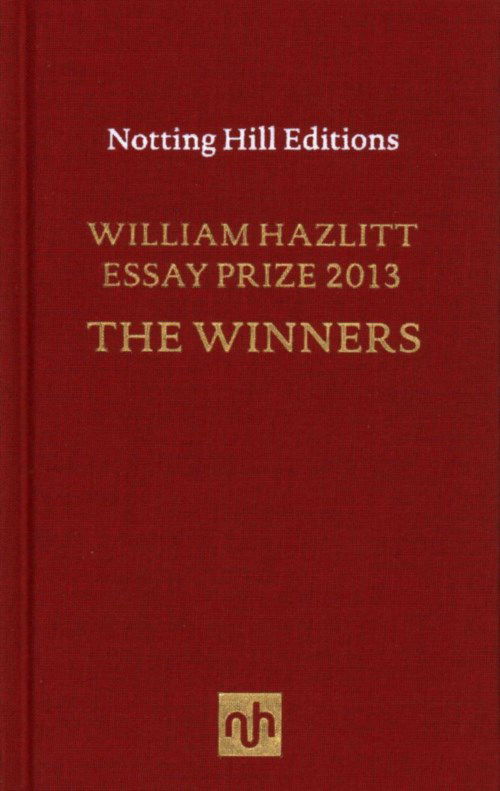 The William Hazlitt Essay Prize 2013 the Winners - Michael Ignatieff - Livros - Notting Hill Editions - 9781907903885 - 1 de novembro de 2014