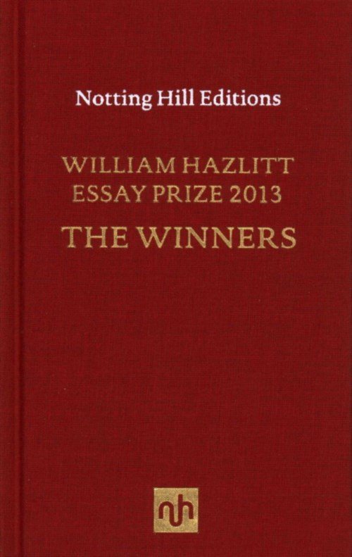 The William Hazlitt Essay Prize 2013 the Winners - Michael Ignatieff - Bøger - Notting Hill Editions - 9781907903885 - 1. november 2014