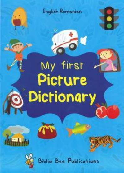 Cover for Maria Watson · My First Picture Dictionary: English-Romanian with Over 1000 Words (Paperback Book) (2016)