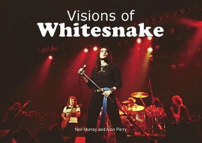 Visions of Whitesnake - Whitesnake - Books - Wymer Publishing - 9781908724885 - May 18, 2018