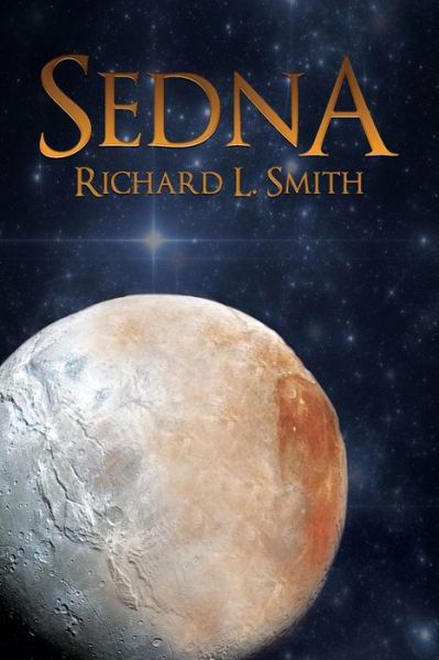 Sedna - Richard L Smith - Książki - Richard L. Smith - 9781943767885 - 15 listopada 2016