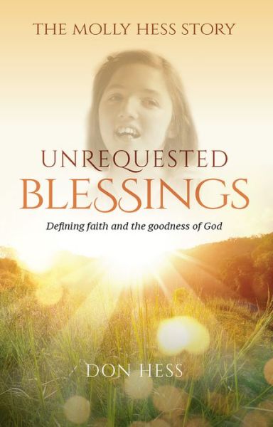 Unrequested Blessings - Don Hess - Books - HigherLife Publishing - 9781951492885 - August 1, 2020