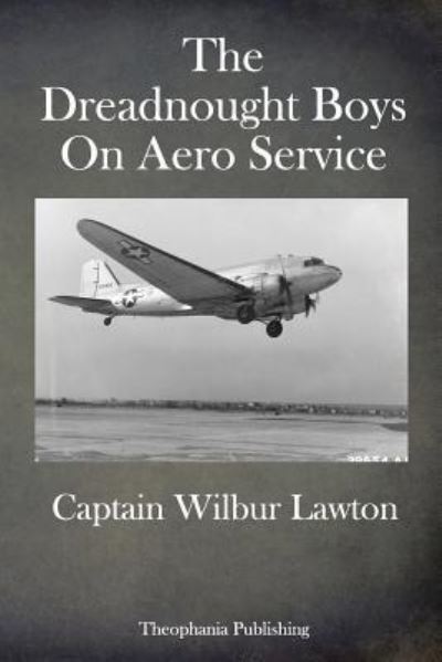 Cover for Capt Wilbur Lawton · The Dreadnought Boys on Aero Service (Paperback Book) (2017)