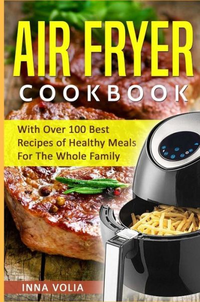 Cover for Inna Volia · Air Fryer Cookbook (Paperback Book) (2017)