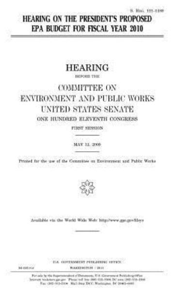 Cover for United States Congress · Hearing on the President?s proposed EPA budget for fiscal year 2010 (Paperback Book) (2017)