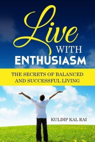 Cover for Kuldip Kal Rai · Live With Enthusiasm (Paperback Book) (2017)