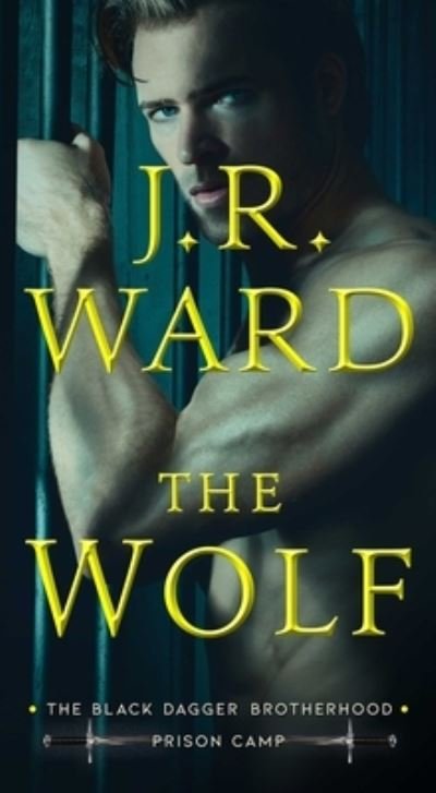 Cover for J.R. Ward · The Wolf - Black Dagger Brotherhood: Prison Camp (Paperback Book) (2022)