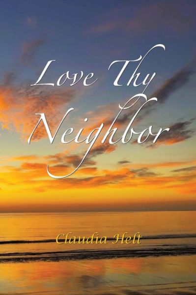 Cover for Claudia Helt · Love Thy Neighbor (Paperback Book) (2021)