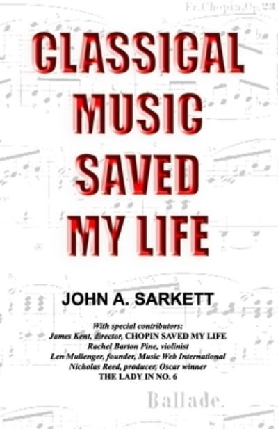 Cover for John A Sarkett · Classical Music Saved My Life (Paperback Book) (2018)