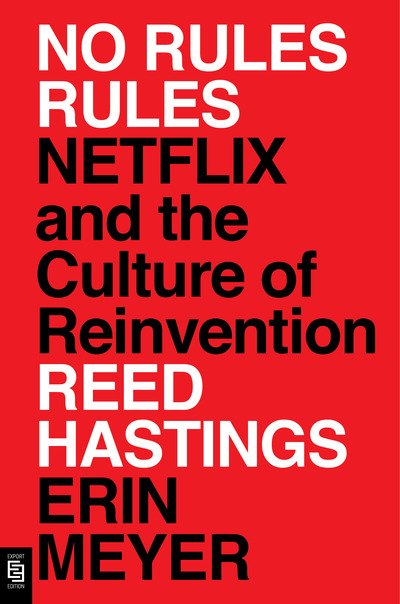 No Rules Rules: Netflix and the Culture of Reinvention - Reed Hastings - Books - Penguin Publishing Group - 9781984881885 - September 8, 2020