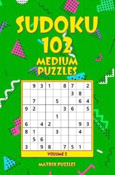 Cover for Matrix Puzzles · Sudoku 102 Medium Puzzles (Taschenbuch) (2018)