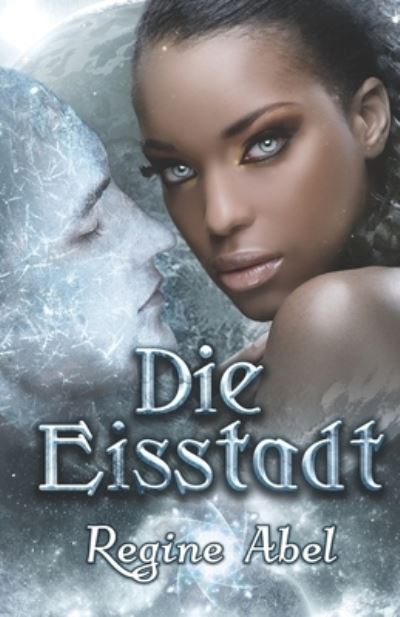 Cover for Die Die Autorenflusterin · Die Eisstadt (Paperback Book) (2021)