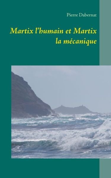 Cover for Dabernat · Martix l'humain et martix la m (Book) (2016)