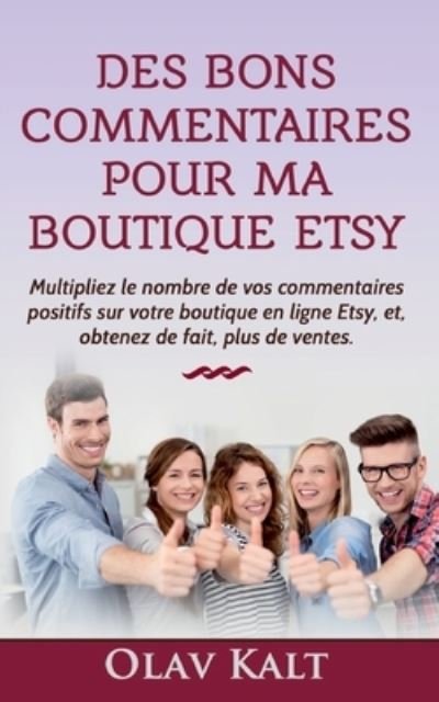 Cover for Kalt · Des bons commentaire pour ma bouti (Book) (2020)