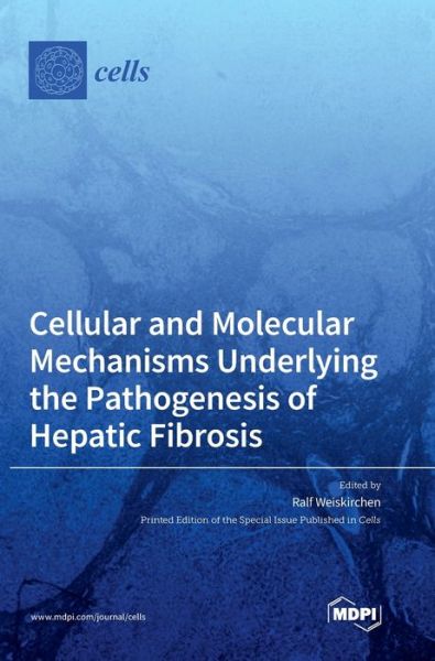 Cover for Cellular and Molecular Mechanisms Underlying the Pathogenesis of Hepatic Fibrosis (Hardcover Book) (2020)