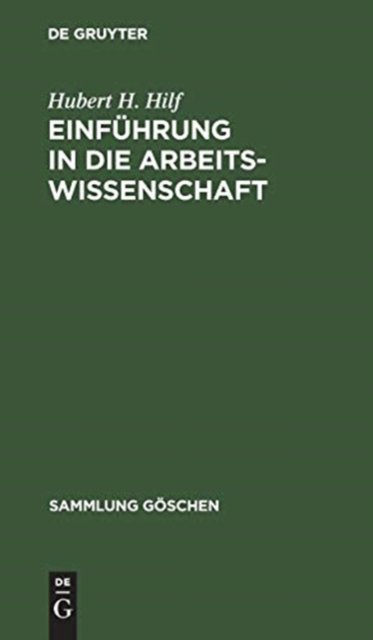Cover for Hubert H Hilf · Einfuhrung in die Arbeitswissenschaft (Inbunden Bok) (1976)
