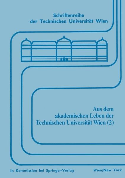 Aus Dem Akademischen Leben Der Technischen Universitat Wien (2) - Schriftenreihe Der Technischen Universitat Wien - Engelbert Bancher - Books - Springer Verlag GmbH - 9783211815885 - April 23, 1980