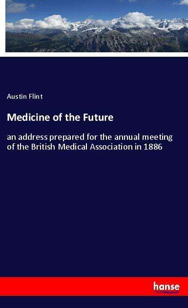 Cover for Flint · Medicine of the Future (Book)