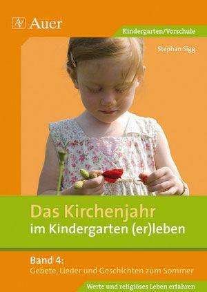 Cover for Stephan Sigg · Das Kirchenjahr im Kindergarten (er)leben 04. Gebete, Lieder und Geschichten zum Sommer (Pamflet) (2009)